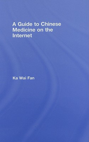 Książka Guide to Chinese Medicine on the Internet Ka Wai Fan