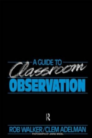 Knjiga Guide to Classroom Observation Rob Walker