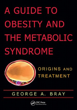 Kniha Guide to Obesity and the Metabolic Syndrome Bray