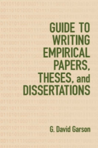 Książka Guide to Writing Empirical Papers, Theses, and Dissertations G. David Garson