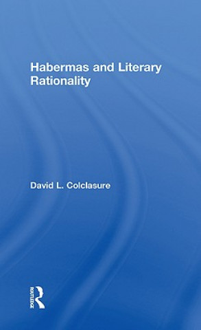 Kniha Habermas and Literary Rationality David L. Colclasure