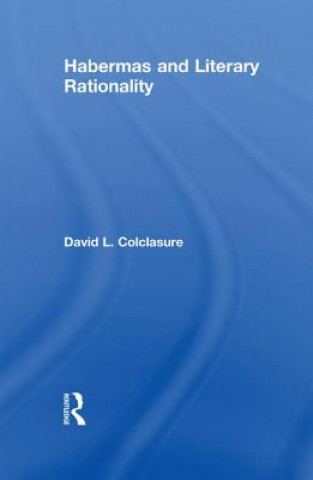 Libro Habermas and Literary Rationality David L. Colclasure
