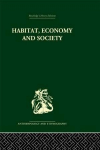 Kniha Habitat, Economy and Society Cyril Daryll Forde