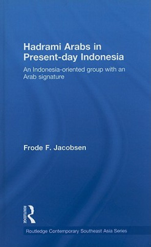 Knjiga Hadrami Arabs in Present-day Indonesia Frode F. Jacobsen