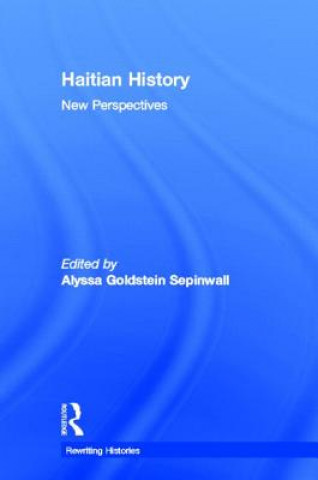 Libro Haitian History Alyssa Goldstein Sepinwall