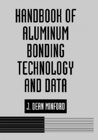 Carte Handbook of Aluminum Bonding Technology and Data J. Dean Minford