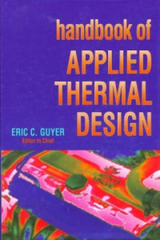 Kniha Handbook of Applied Thermal Design Eric C. Guyer