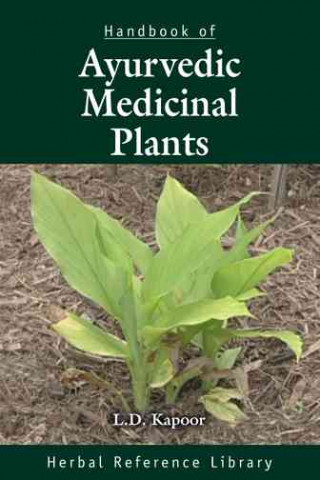 Carte Handbook of Ayurvedic Medicinal Plants L. D. Kapoor