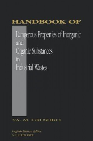 Kniha Handbook of Dangerous Properties of Inorganic And Organic Substances in Industrial Wastes Ya. M. Grushko