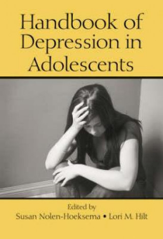 Kniha Handbook of Depression in Adolescents Susan Nolen-Hoeksema