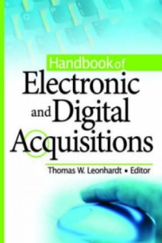 Knjiga Handbook of Electronic and Digital Acquisitions Thomas W. Leonhardt