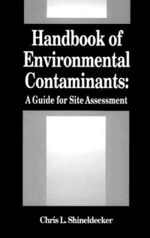 Kniha Handbook of Environmental Contaminants Chris L. Shineldecker