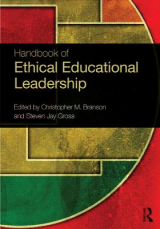Kniha Handbook of Ethical Educational Leadership Christopher Branson