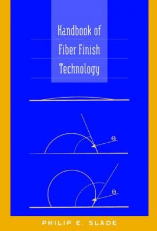 Könyv Handbook of Fiber Finish Technology Philip E. Slade