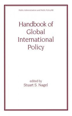 Książka Handbook of Global International Policy Stuart S. Nagel