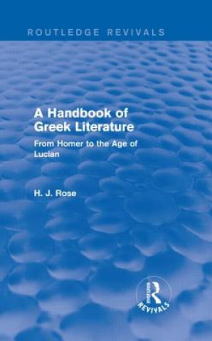 Book Handbook of Greek Literature (Routledge Revivals) H. J. Rose