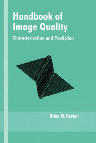 Βιβλίο Handbook of Image Quality Brian W. Keelan