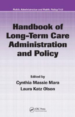 Knjiga Handbook of Long-Term Care Administration and Policy Cynthia Massie Mara