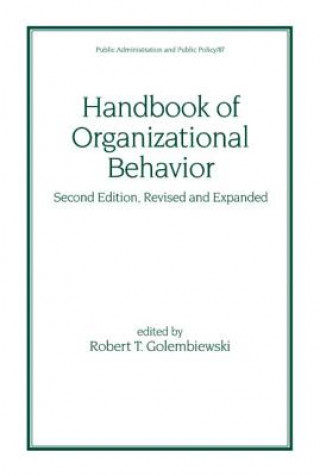 Książka Handbook of Organizational Behavior, Revised and Expanded Robert T. Golembiewski