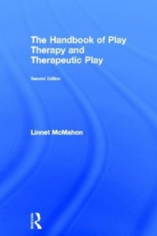 Carte Handbook of Play Therapy and Therapeutic Play Linnet McMahon