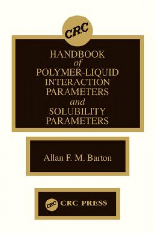 Book Handbook of Poylmer-Liquid Interaction Parameters and Solubility Parameters Allan F. M. Barton