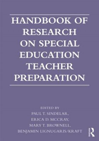 Carte Handbook of Research on Special Education Teacher Preparation Paul T Sindelar