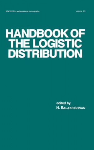 Książka Handbook of the Logistic Distribution N. Balakrishnan