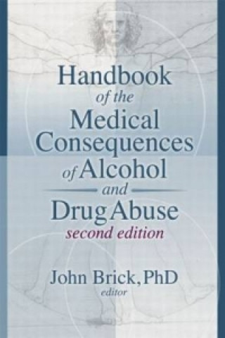 Könyv Handbook of the Medical Consequences of Alcohol and Drug Abuse 