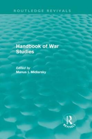 Kniha Handbook of War Studies (Routledge Revivals) Manus I. Midlarsky