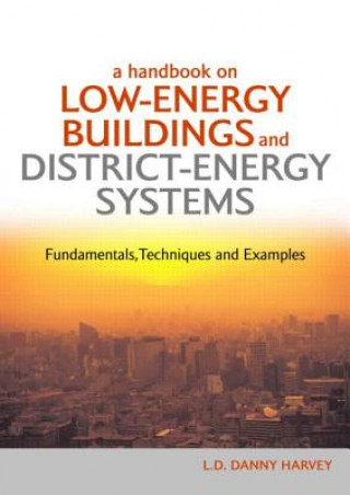 Kniha Handbook on Low-Energy Buildings and District-Energy Systems L. D. Danny Harvey