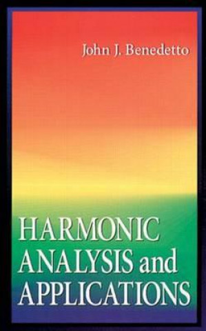 Kniha Harmonic Analysis and Applications John J. Benedetto