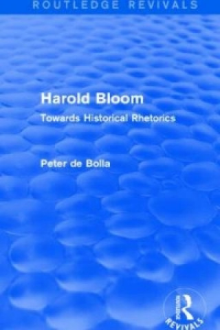 Könyv Harold Bloom (Routledge Revivals) Peter De Bolla