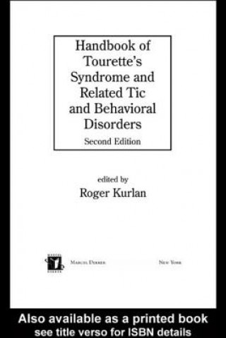 Carte Handbook of Tourette's Syndrome and Related Tic and Behavioral Disorders Roger Kurlan
