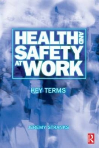 Carte Health and Safety at Work: Key Terms Jeremy W. Stranks