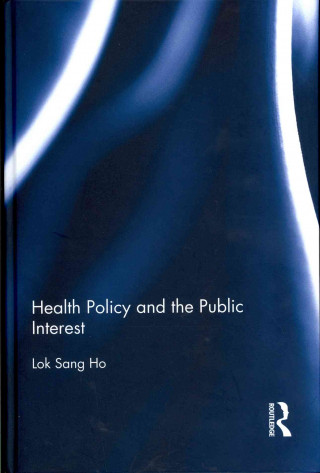 Book Health Policy and the Public Interest Lok-sang Ho