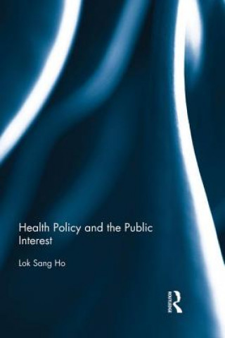 Book Health Policy and the Public Interest Lok-sang Ho