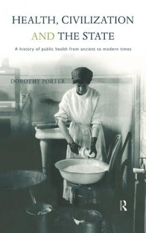 Carte Health, Civilization and the State Dorothy Porter