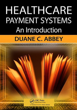 Książka Healthcare Payment Systems Duane C. Abbey