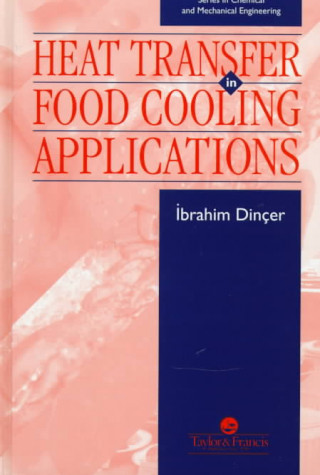 Книга Heat Transfer In Food Cooling Applications Ibrahim Dincer