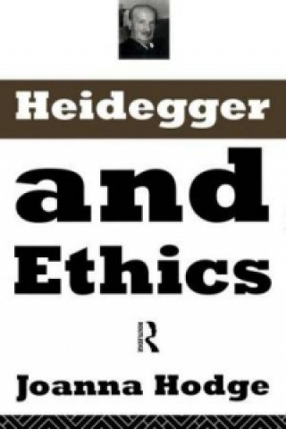 Könyv Heidegger and Ethics Joanna Hodge