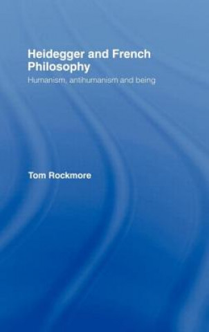 Knjiga Heidegger and French Philosophy Tom Rockmore