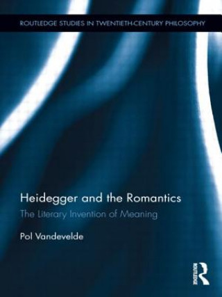 Kniha Heidegger and the Romantics Pol Vandevelde