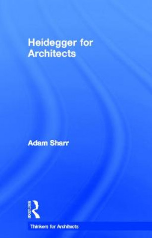 Kniha Heidegger for Architects Adam Sharr