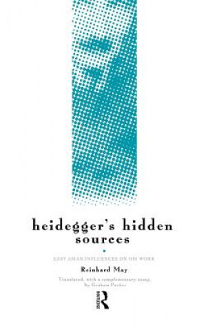 Kniha Heidegger's Hidden Sources Reinhard May