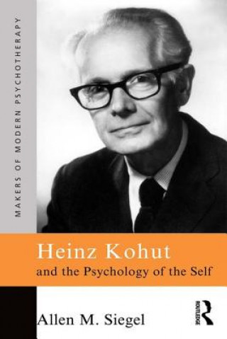 Carte Heinz Kohut and the Psychology of the Self Allen M. Siegel
