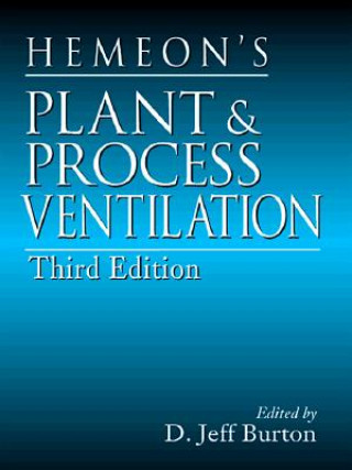 Knjiga Hemeon's Plant & Process Ventilation D. Jeff Burton