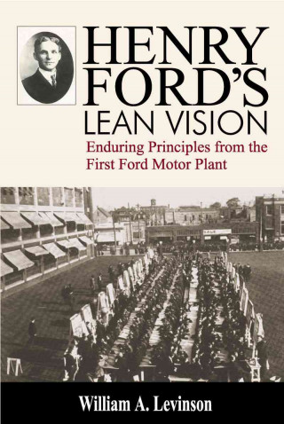 Książka Henry Ford's Lean Vision William A. Levinson