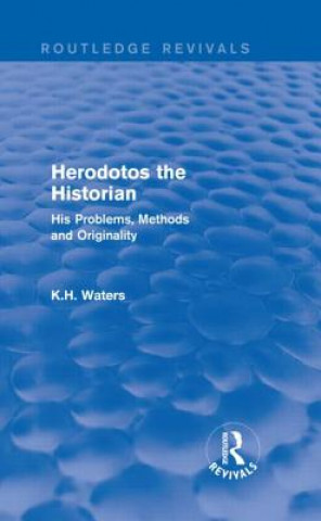 Könyv Herodotos the Historian (Routledge Revivals) K. H. Waters