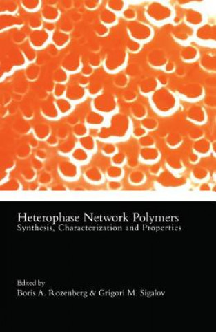 Kniha Heterophase Network Polymers Grigori M. Sigalov