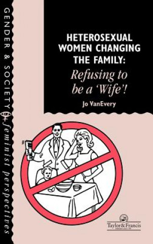 Книга Heterosexual Women Changing The Family Every